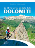 Libro montagna Le 50 vie ferrate pi belle delle Dolomiti