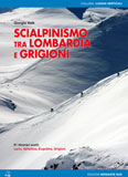 Libro montagna Scialpinismo tra Lombardia e Grigioni