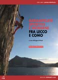 Libro montagna Arrampicate sportive e moderne fra Lecco e Como